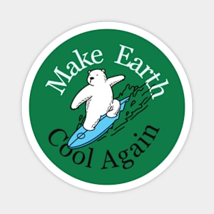 Make Earth Cool Again Earth day 2024  Everyday gift april 22 Magnet